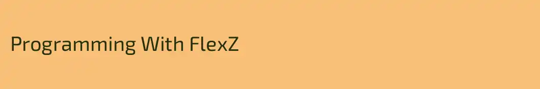 Programming With FlexZ